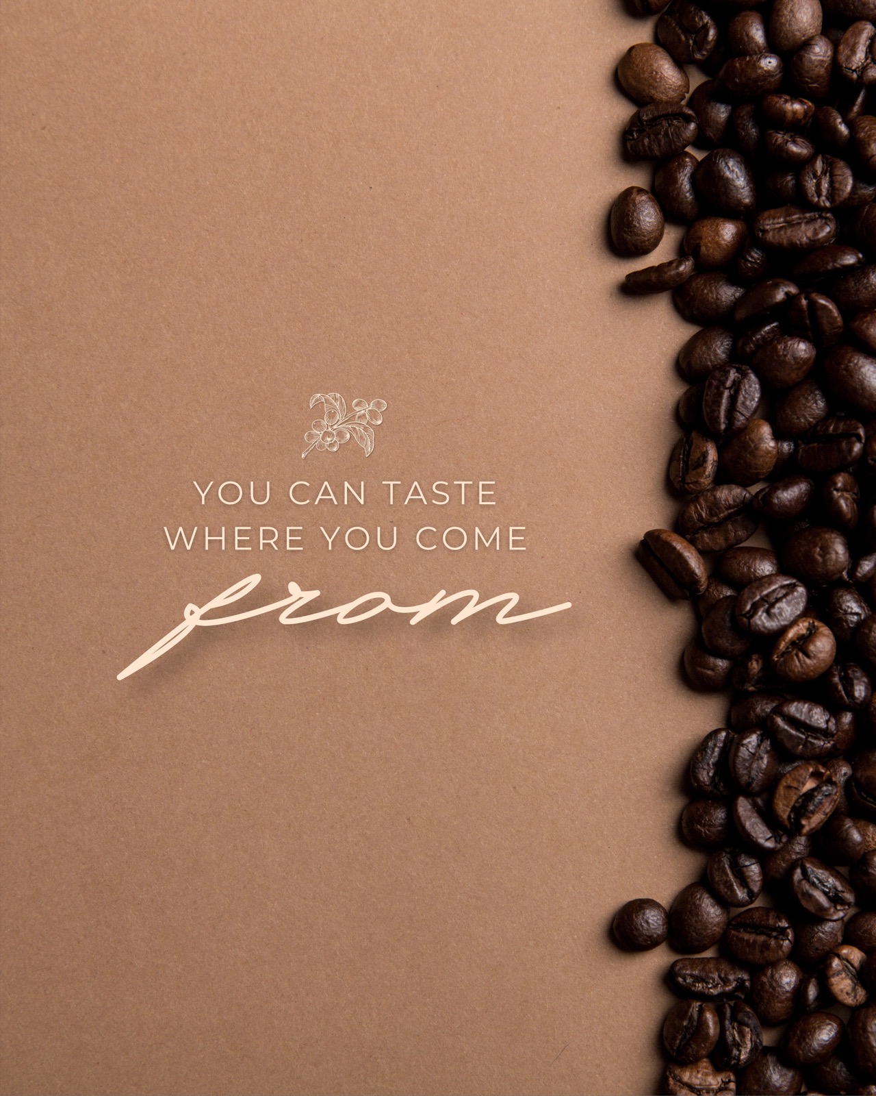 Coffee beans and message: you can taste where you come from